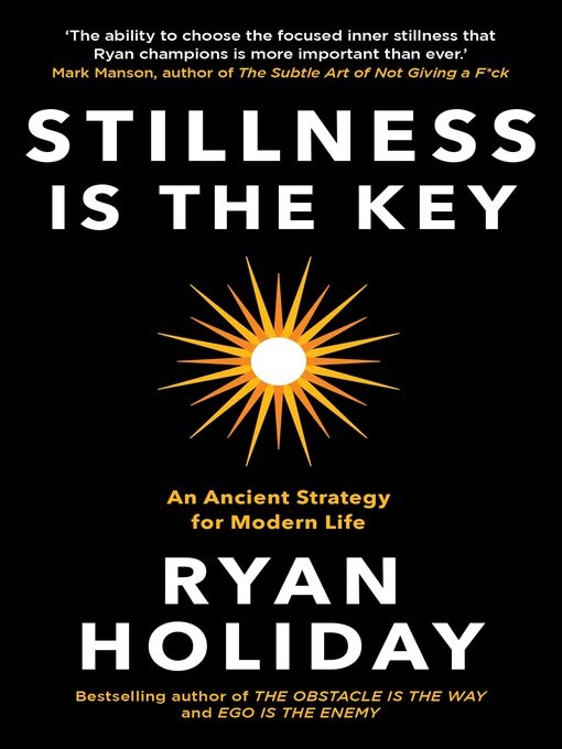 Ryan Holiday创作的Stillness is the Key作品的详细信息 - 可供借阅